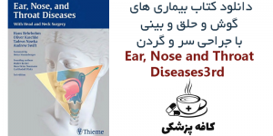 دانلود کتاب بیماری های گوش و حلق و بینی: با جراحی سر و گردن Ear, Nose and Throat Diseases 3rd | کافه پزشکی